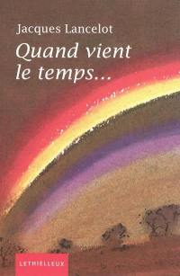 Quand vient le temps...