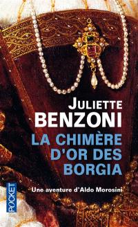 La chimère d'or des Borgia : une aventure d'Aldo Morosini