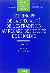 Le Principe de la spécialité de l'extradition au regard des droits de l'homme