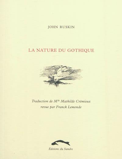 La nature du gothique : chapitre extrait des Pierres de Venise