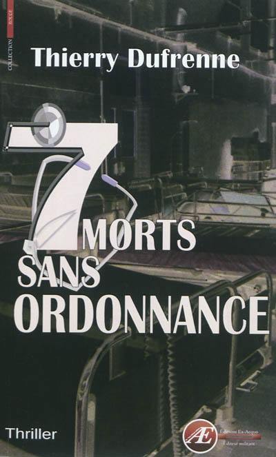 7 morts sans ordonnance : thriller