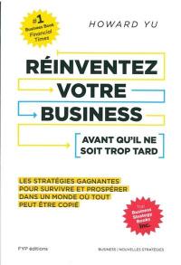 Réinventez votre business avant qu’il ne soit trop tard : les stratégies gagnantes pour survivre et prospérer dans un monde où tout peut être copié