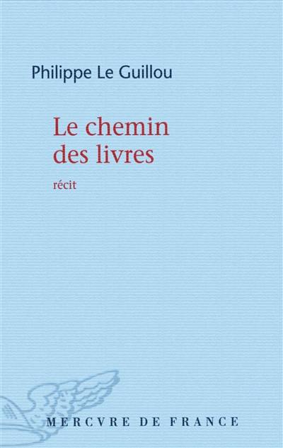 Le chemin des livres : récit