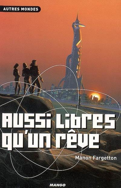 Aussi libres qu'un rêve