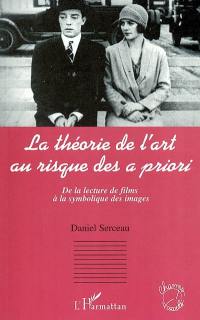 La théorie de l'art au risque des a priori : de la lecture de films à la symbolique des images