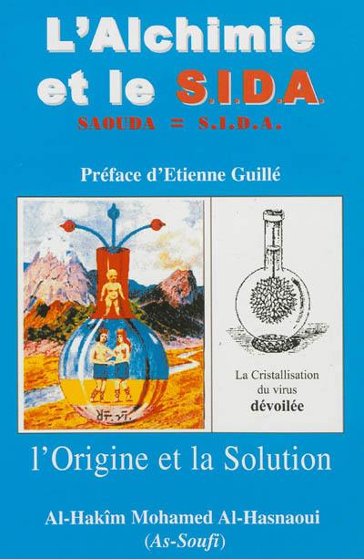 L'alchimie et le sida : l'alchimie dévoile les textes anciens sur l'origine des quatre grandes pathologies du sang dont le SIDA...