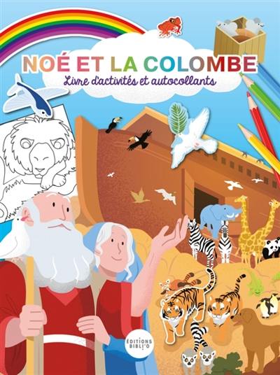 Noé et la colombe : livre d'activités et autocollants