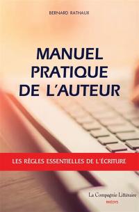 Manuel pratique de l’auteur : Les règles essentielles de l’écriture