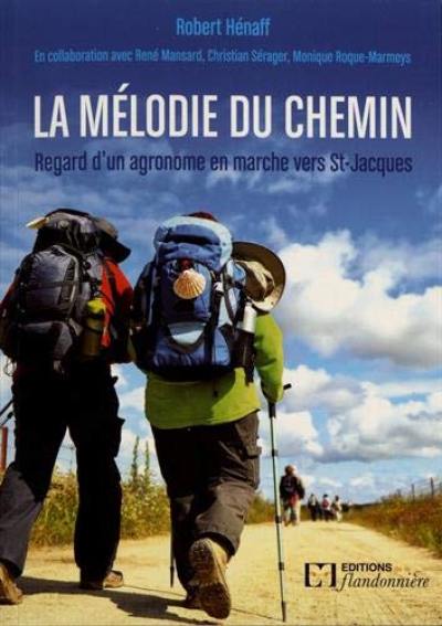 La mélodie du chemin : regard d'un agronome en marche vers St-Jacques