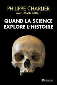 Quand la science explore l'histoire : médecine légale et anthropologie