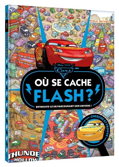 Cars : où se cache Flash ? : retrouve-le en parcourant son univers !