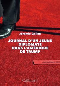 Journal d'un jeune diplomate dans l'Amérique de Trump : essai