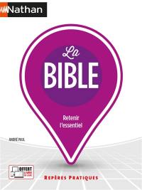 La Bible : retenir l'essentiel