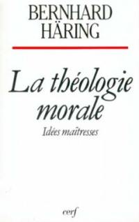 La Théologie morale : idées maîtresses