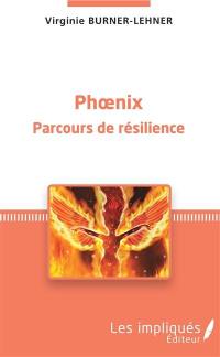 Phoenix : parcours de résilience