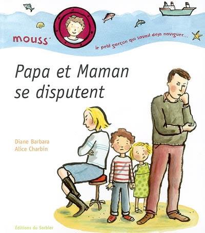Mouss' : le petit garçon qui savait déjà naviguer. Papa et maman se disputent Mouss' : le petit garçon qui savait déjà naviguer. Papa et maman se disputent