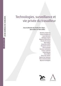 Technologies, surveillance et vie privée du travailleur : actes du colloque du 2 mars 2021