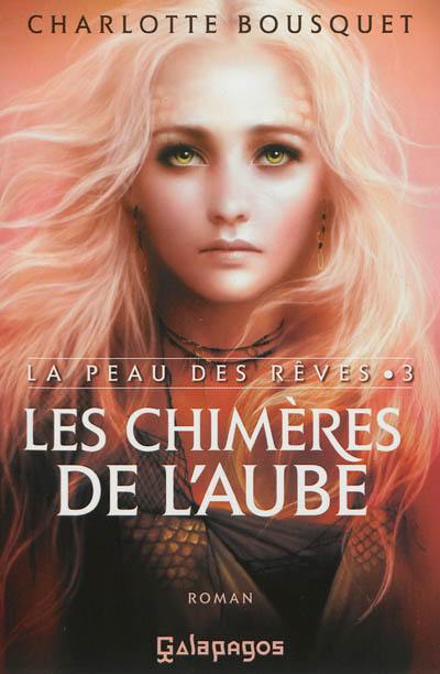 La peau des rêves. Vol. 3. Les chimères de l'aube