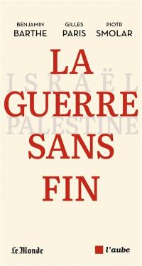 La guerre sans fin : Israël-Palestine