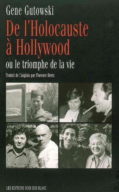 De l'Holocauste à Hollywood ou Le triomphe de la vie