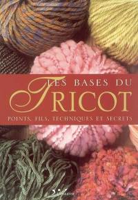 Les bases du tricot : points, fils, techniques et secrets