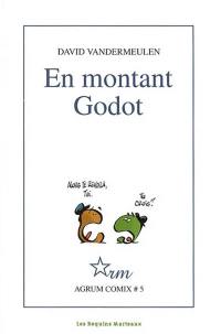 Agrum comix. Vol. 5. En montant Godot