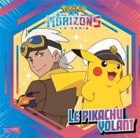 Pokémon Horizons. Vol. 1. Le Pikachu volant