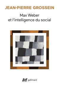 Max Weber et l'intelligence du social