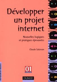 Développer un projet internet : nouvelles logiques et pratiques éprouvées