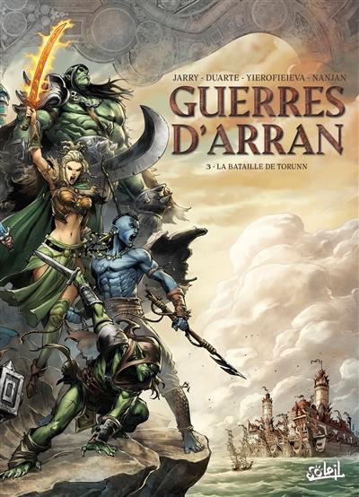 Guerres d'Arran. Vol. 3. La bataille de Torunn