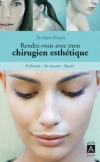 Rendez-vous avec mon chirurgien esthétique : s'informer, se rassurer, réussir