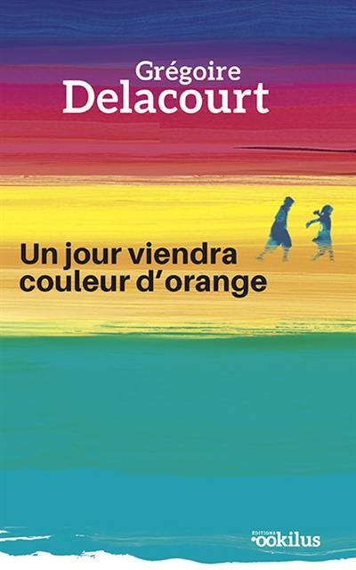 Un jour viendra couleur d'orange