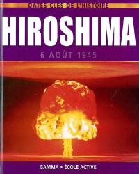 Hiroshima : 6 août 1945