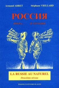 La Russie au naturel : deuxième niveau. Rossija vcera i segodnja
