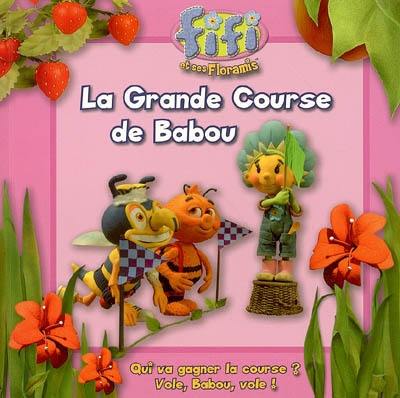 La grande course de Babou : qui va gagner la course ? : Vole, Babou, vole !