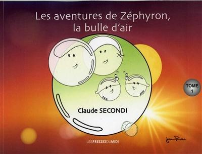 Les aventures de Zéphyron, la bulle d'air. Vol. 1