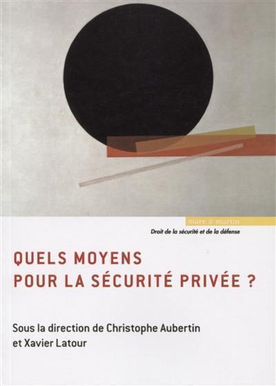 Quels moyens pour la sécurité privée ?