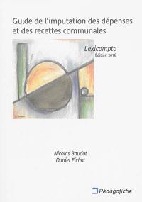 Guide de l'imputation des dépenses et des recettes communales : lexicompta