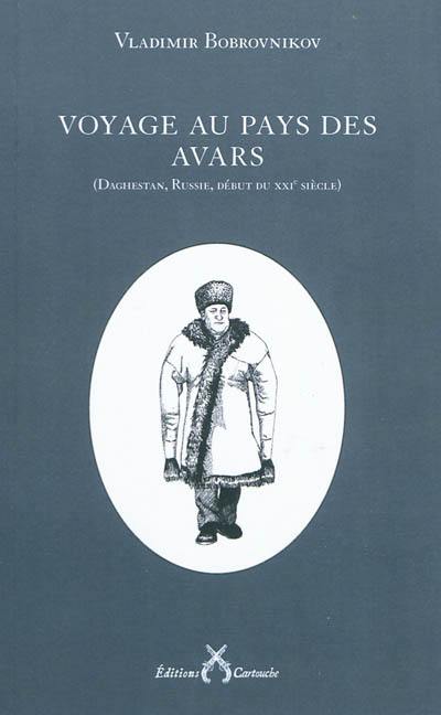 Voyage au pays des Avars : Daghestan, Russie, début du XXIe siècle