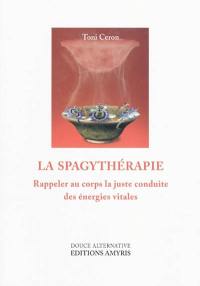 La spagythérapie : rappeler au corps la juste conduite des énergies vitales