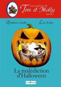 Les aventures de Tom et Molly. Vol. 3. La malédiction d'Halloween