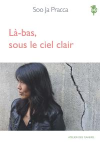 Là-bas, sous le ciel clair : récit