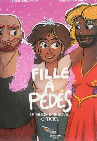 Le guide (presque) officiel de la fille à pédé