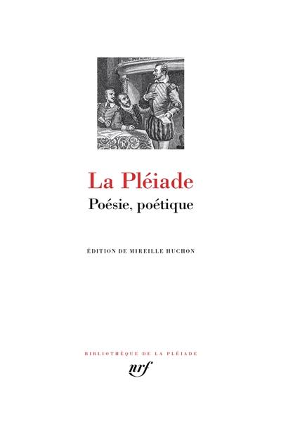 La Pléiade : poésie, poétique