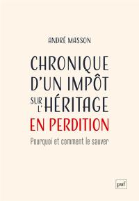 Chronique d'un impôt sur l'héritage en perdition : pourquoi et comment le sauver