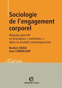 Sociologie de l'engagement corporel : risques sportifs et pratiques extrêmes dans la société contemporaine