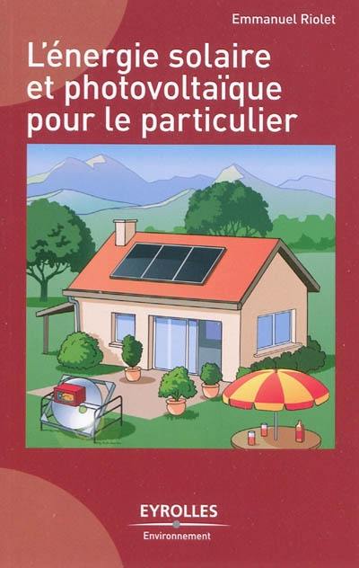 L'énergie solaire et photovoltaïque pour le particulier