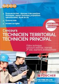 Concours technicien territorial, technicien principal : filière technique, concours externes, internes, 3e voie et examens professionnels : tout-en-un, 2015-2016, catégorie B