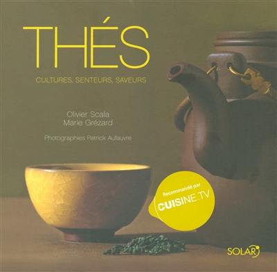 Thés : cultures, senteurs, saveurs