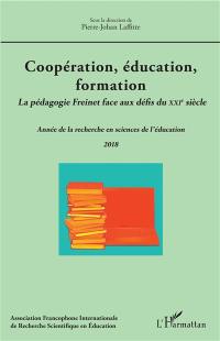 Année de la recherche en sciences de l'éducation, n° 2018. Coopération, éducation, formation : la pédagogie Freinet face aux défis du XXIe siècle